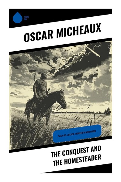 Oscar Micheaux | The Conquest And The Homesteader | Taschenbuch | Englisch-image