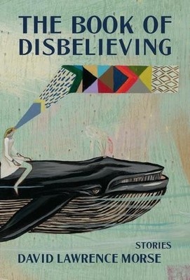 David Lawrence Morse The Book of Disbelieving (Taschenbuch) (US IMPORT)