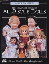 THE COMPLETE BOOK OF ALL-BISQUE DOLLS By Mildred Seeley - Hardcover  Mint 