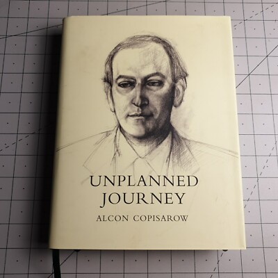 Unplanned Journey Alcon Copisarow SIGNED 2014 Hardback Book