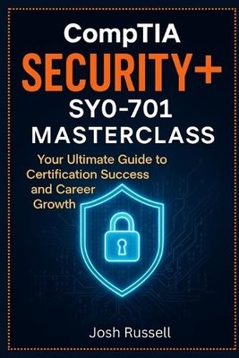 Josh Russell CompTIA Security+ SY0-701 Masterclass (Paperback) (UK IMPORT)
