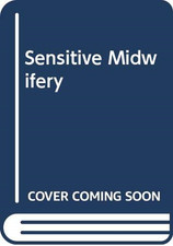 Sensitive Midwifery - Flint, Caroline