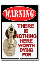 Warning Gun Sign – Nothing Here Worth Dying For – 8x12 Metal Tin Sign Decor