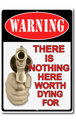 Warning Gun Sign   Nothing Here Worth Dying For   8x12 Metal Tin Sign Decor