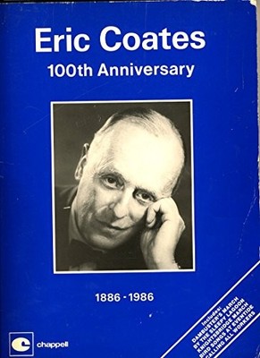 Eric Coates 100th anniversary 1886-1986