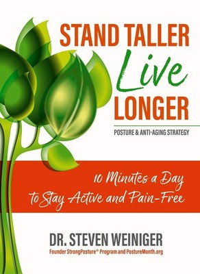 Stand Taller Live Longer - perfect Steven Weiniger