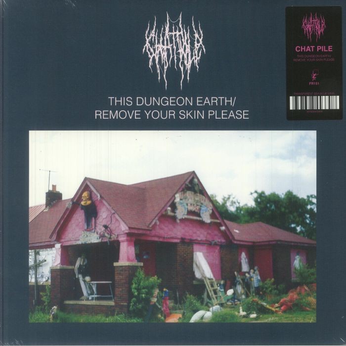 CHAT PILE - This Dungeon Earth/Remove Your Skin Please (reissue) - Vinyl (LP)