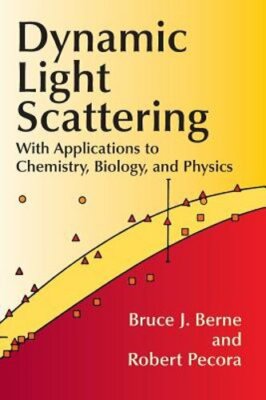 Dynamic Light Scattering: With Applications to Chemistry, Biology, and Physics