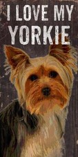 Pet Dog Sign - I Love My Yorkie - Rectangular Wood Wall House Yorkshire Terrier