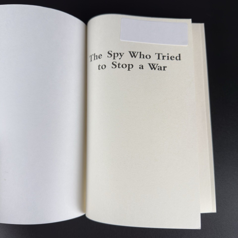 The Spy Who Tried to Stop a War by Marcia Mitchell and Thomas Mitchell