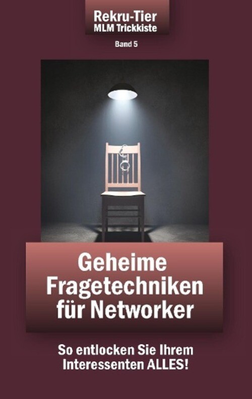 Thumbnail - Rekru-tier Mlm Trickkiste Band 5: Geheime Fragetechniken Für Networker