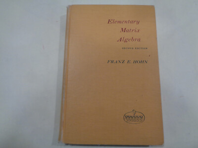 Elementary Matrix Algebra by Franz E. Hohn 1964 Vintage Mathematics