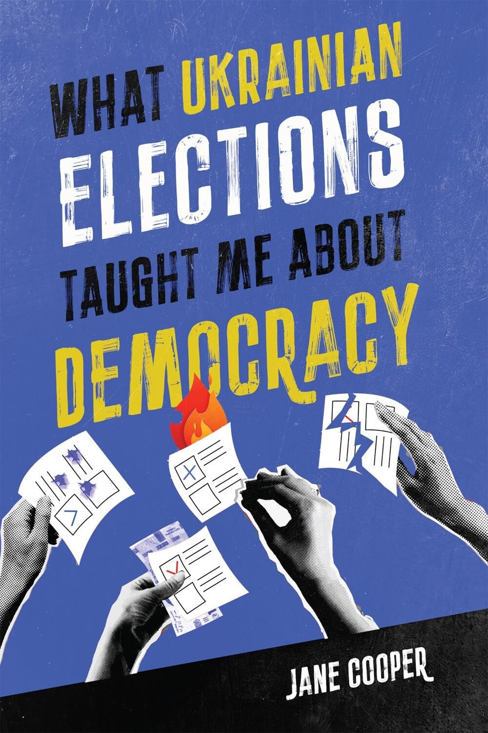 What Ukrainian Elections Taught Me about Democracy (Footprints Series, 30) PBK