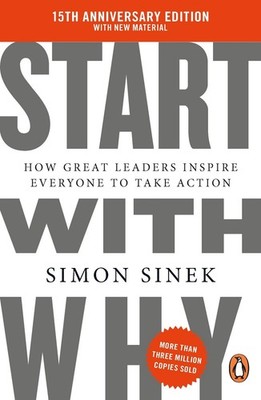 Start With Why (15th Anniversary Edition) 15th Anniversary Edition: How Great...