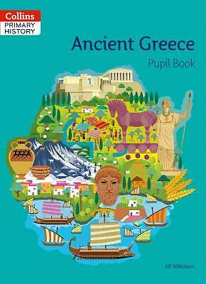 Collins Primary History - Ancient Greece Pupil Book by Alf Wilkinson...