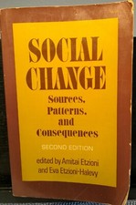 Social Change : Sources, Patterns, and Consequences by Eva Etzioni-Halevy and A…