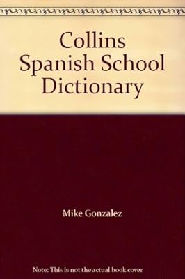 Collins Spanish School Dictionary, Gonzalez, Mike, Used; Good Book