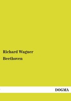 Richard Wagner | Beethoven | Taschenbuch | Deutsch (2012) | 80 S. | Dogma Verlag