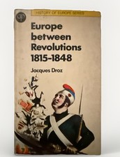 Europe Between Revolutions, 1815-1848 (Jacques Droz - 1971) (ID:93613)