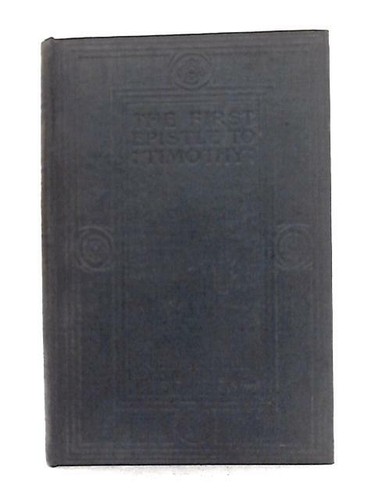 The First Epistle to Timothy - A Devotional Commen (T. A. Gurney) (ID:07403)