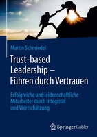 Martin Schmiedel | Trust-Based Leadership - FüHren Durch Vertrauen | Buch (2017)