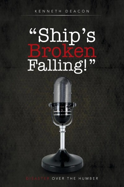 Ship's Broken Falling! | Disaster Over The Humber | Kenneth Deacon | Taschenbuch-image