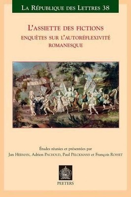 L'assiette des Fictions: Enquetes sur L'autoreflexivite Romanesque. Actes des Co
