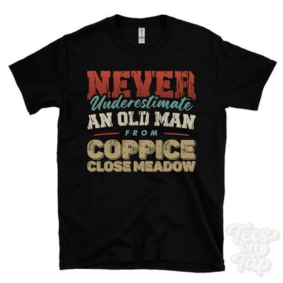 NIEMALS UNTERSCHÄTZEN SIE EINEN ALTEN MANN AUS COPPICE CLOSE MEADOW T-SHIRT Weihnachtsgeschenk