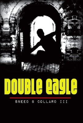 DOUBLE EAGLE By Collard Sneed B. Iii