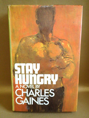 Stay Hungry Charles Gaines Classic Bodybuilder Novel 1st Ed Hardback Book 1973