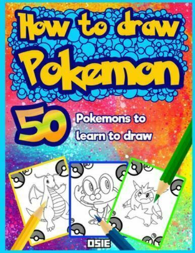 50 Pokemons to Learn to Draw: Volume 1 (Unofficial Book). OSIE Good