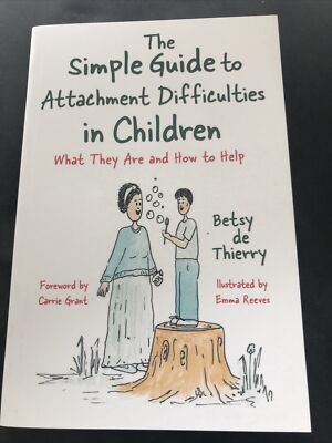 The Simple Guide to Attachment Difficulties in Children: What They are and...