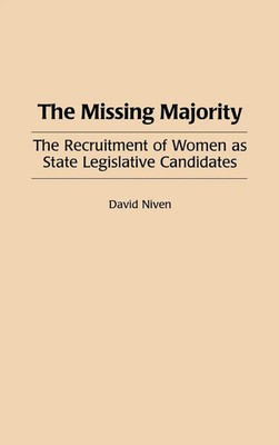 The Missing Majority | The Recruitment of Women as State Legislative Candidates