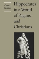 Owsei Temkin | Hippocrates In A World Of Pagans And Christians | Taschenbuch
