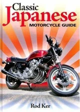 Classic Japanese Motorcycle Guide: The comple- 9781844253357, Rod Ker, hardcover