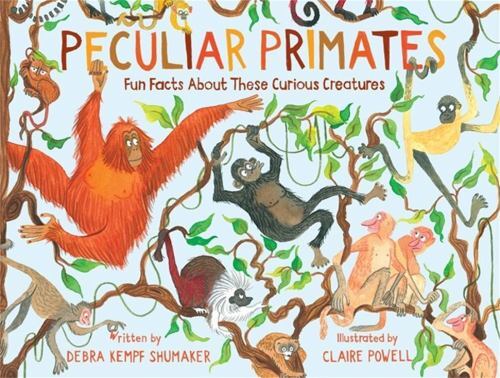 Peculiar Primates : Fun Facts about These Curious Creatures by Debra Kempf ...