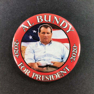 Al Bundy For President 2.25'' Button Pin Married With children Election 2020