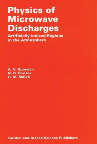 Physics of Microwave Discharges: Artificially I, Gurevich, Borisov, Milikh..