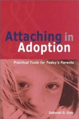#ad Attaching in Adoption: Practical Tools for Today#x27;s Parents by Deborah D. Gray $5.58