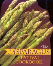 The Asparagus Festival Cookbook: Recipes fr- paperback, Jan Moore, 9780890878293