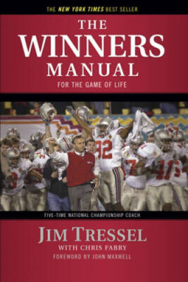 The Winners Manual: For the Game of Life - Paperback By Tressel, Jim - GOOD