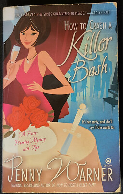 HOW TO CRASH A KILLER BASH by Penny Warner (Paperback 2010) Party Planning bk 2