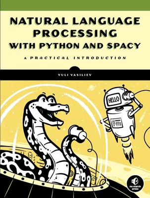 Natural Language Processing with Python and spaCy A Practical Introduction Buch