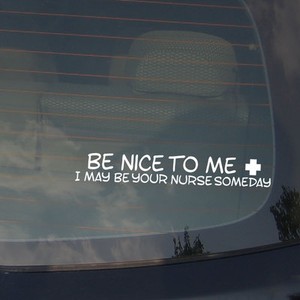 Be-nice-to-me-Nurse-Medical-Doctor-Funny-Vinyl-Decal-Sticker-7-5-034-Inches-Long