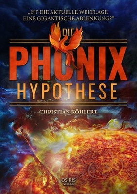 Die Phönix-Hypothese Christian Köhlert