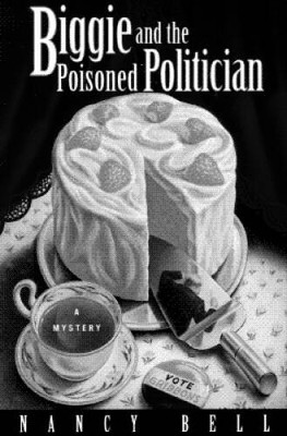 Biggie and the Poisoned Politician - Hardcover By Bell, Nancy - GOOD