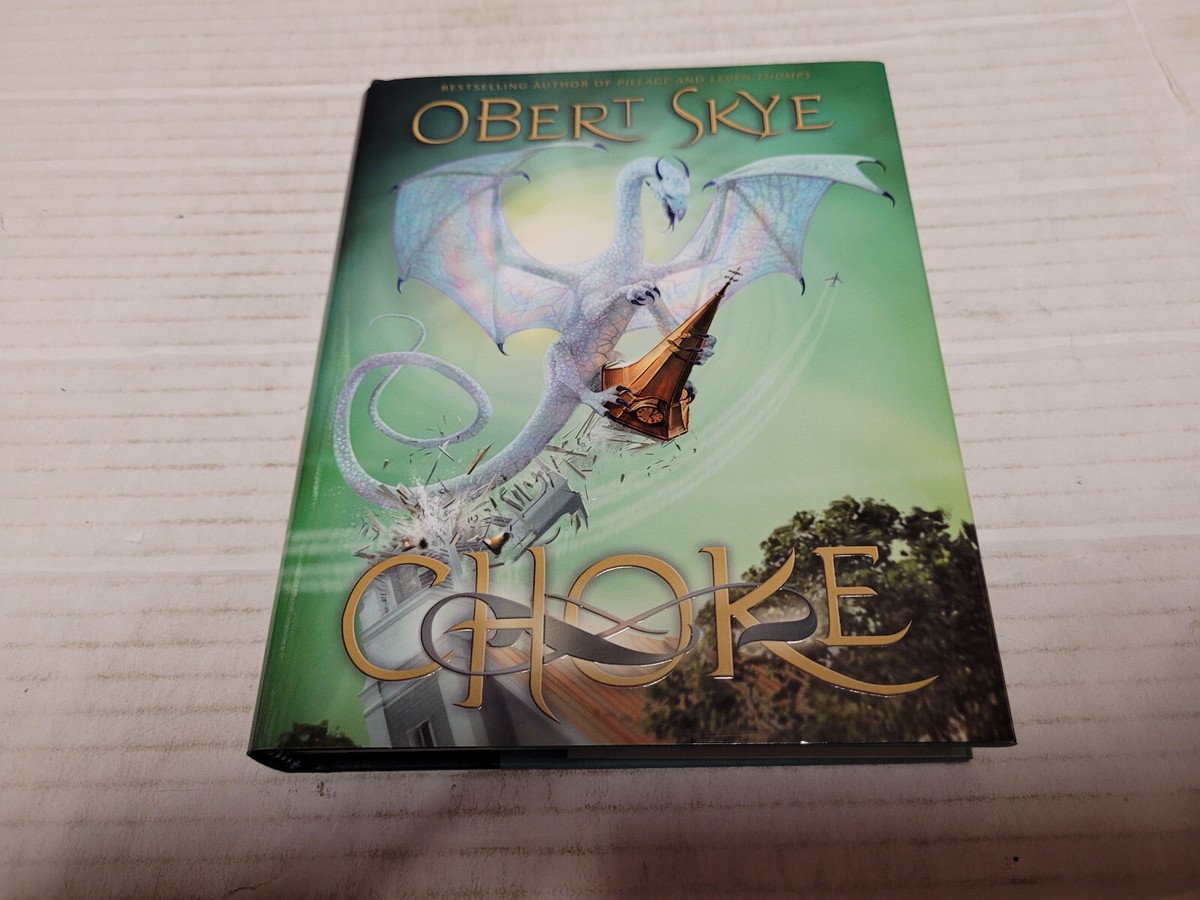 Choke by Obert Skye (2010, Hardcover) SIGNED 1st/1st 9781606416532