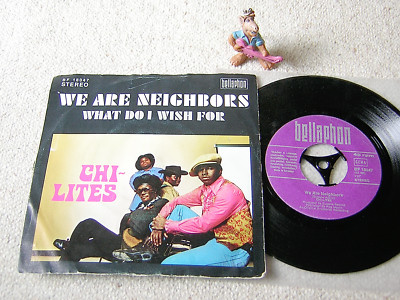 CHI-LITES We Are Neighbors / What Do I Wish For GER 7''+PS BELLAPHON BF 18047