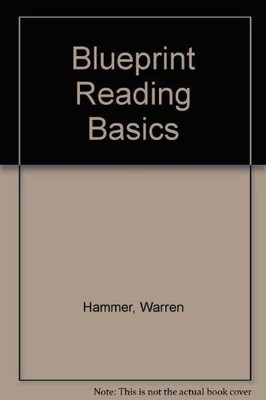 BLUEPRINT READING BASICS By Warren Hammer