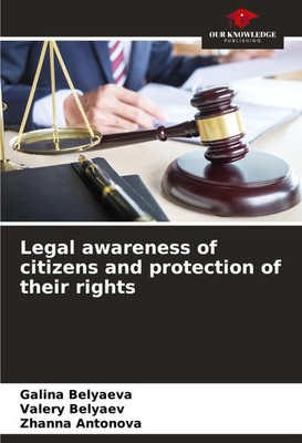 Galina Belyaeva (u. a.) | Legal awareness of citizens and protection of their...